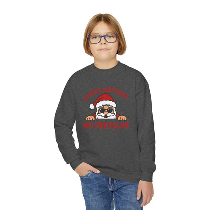 Santa's Watching No Pressure Kids Christmas Sweatshirt, Funny Holiday Jumper for Youth