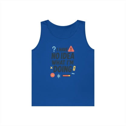 Funny Mens Heavy Cotton Tank Top, I Have No Idea What Im Doing, Sarcastic Chaos Humor Tee for Him, Summer Style, Playful Apparel