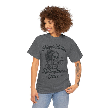 Sassy Skeleton Womens Tee: Never Better, Resting Bones Face, Halloween Costume, Funny Gift, Unisex Humor Shirt, Casual Wear