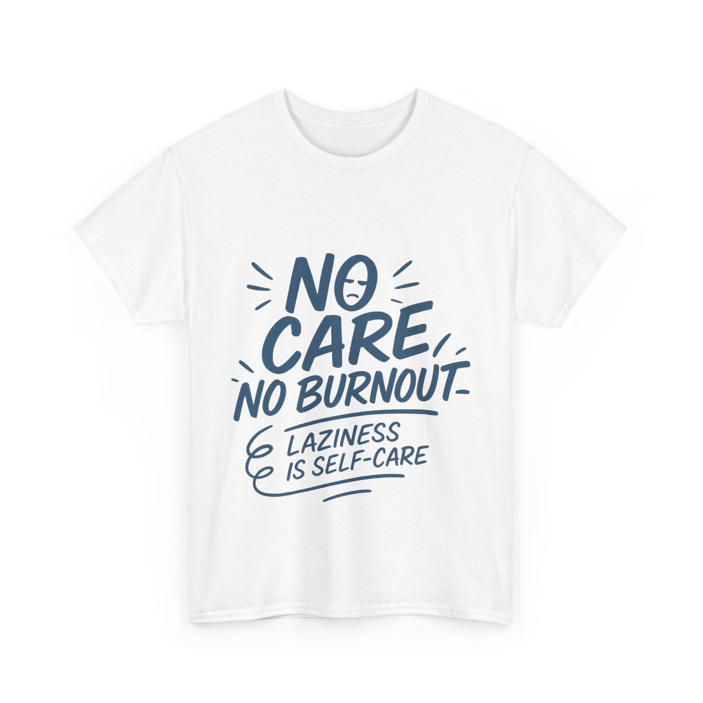 Funny Lazy Self-Care Womens T-Shirt, No Care No Burnout Quote Shirt, Casual Relaxed Fit Tee, Gift for Mental Health Awareness, Gift for Her
