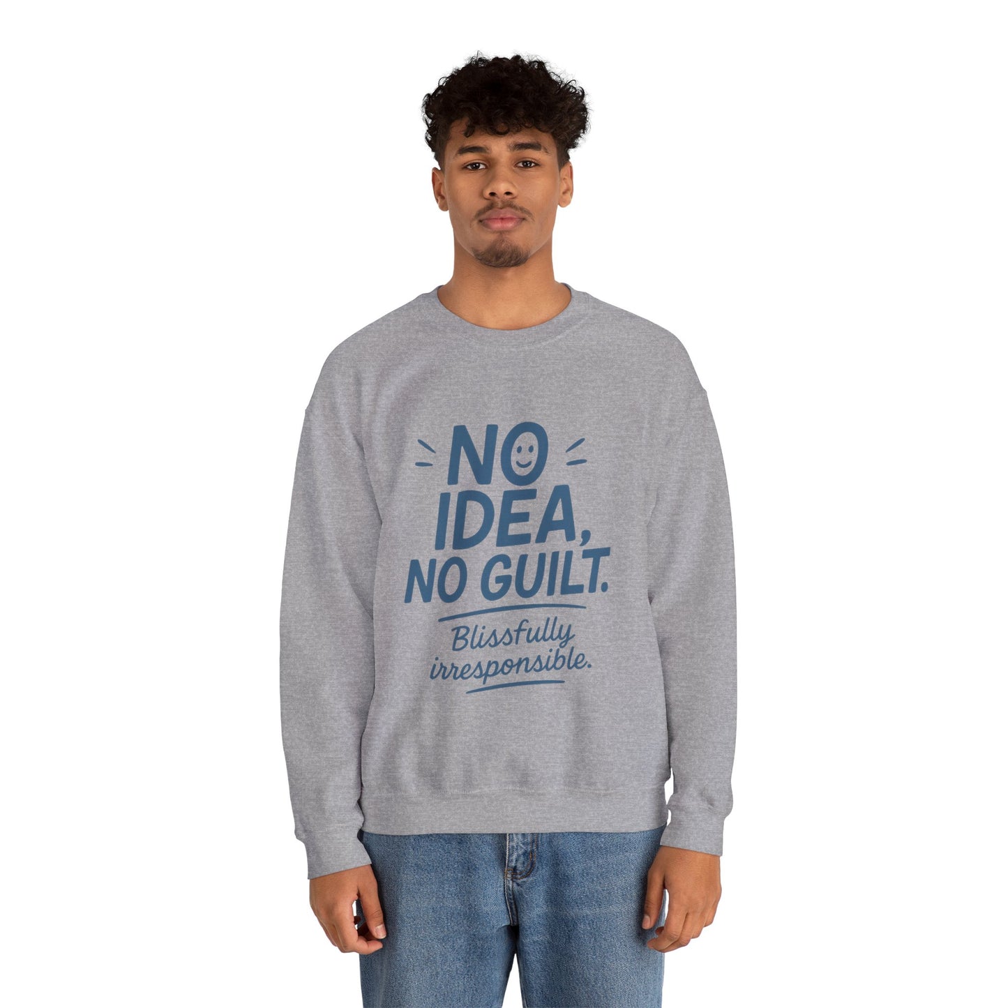 Mens Funny Sweatshirt, No Idea No Guilt Quote, Blissfully Irresponsible Cozy Pullover, Relaxed Fit Gift for Him, Cozy Mens Crewneck