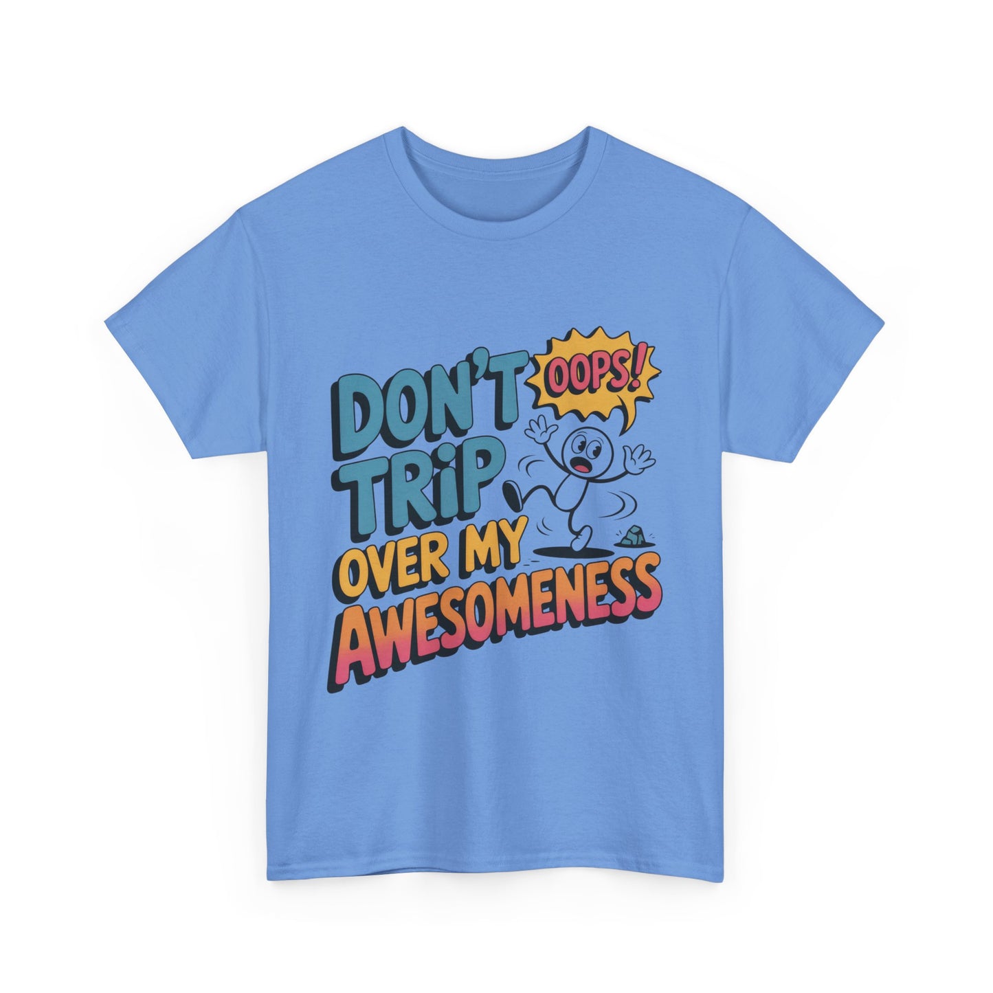 Funny Graphic Tee, Don't Trip Over My Awesomeness Shirt, Women's Cotton T-Shirt for Casual Wear, Gift for Friends, Birthday Gift, Humor Tee