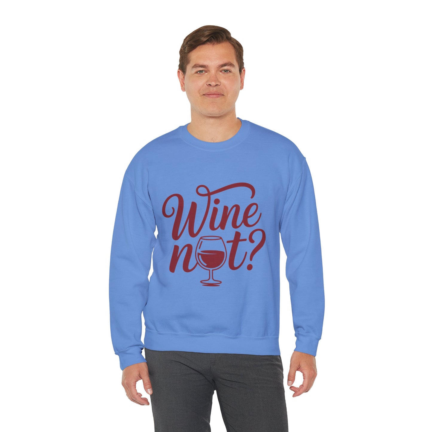 Wine Not? Funny Unisex Crewneck Sweatshirt, Cute Wine Lover Gift, Cozy Wine Quote Pullover, Humorous Drinking Sweater, for Wine Parties