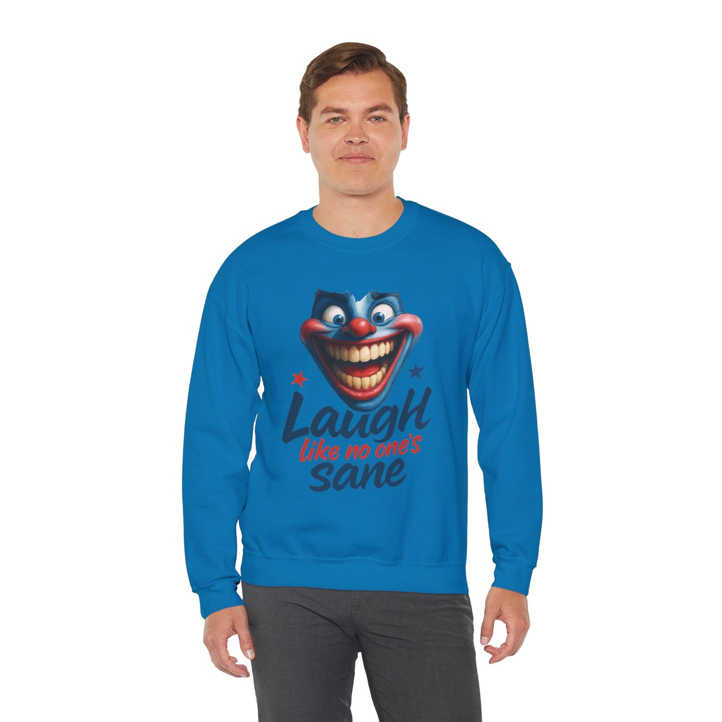 Funny Sweatshirt with 'Laugh Like No One's Sane' Design, Unisex Crewneck, Cozy Gift for Friends, Humor Apparel, Comfy Casual Wear