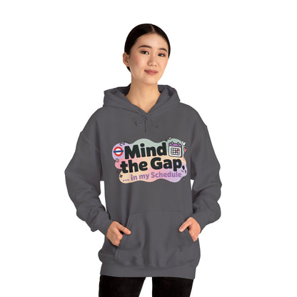 Women's Funny Hoodie, Mind The Gap in My Schedule, London Underground Inspired Office Humor
