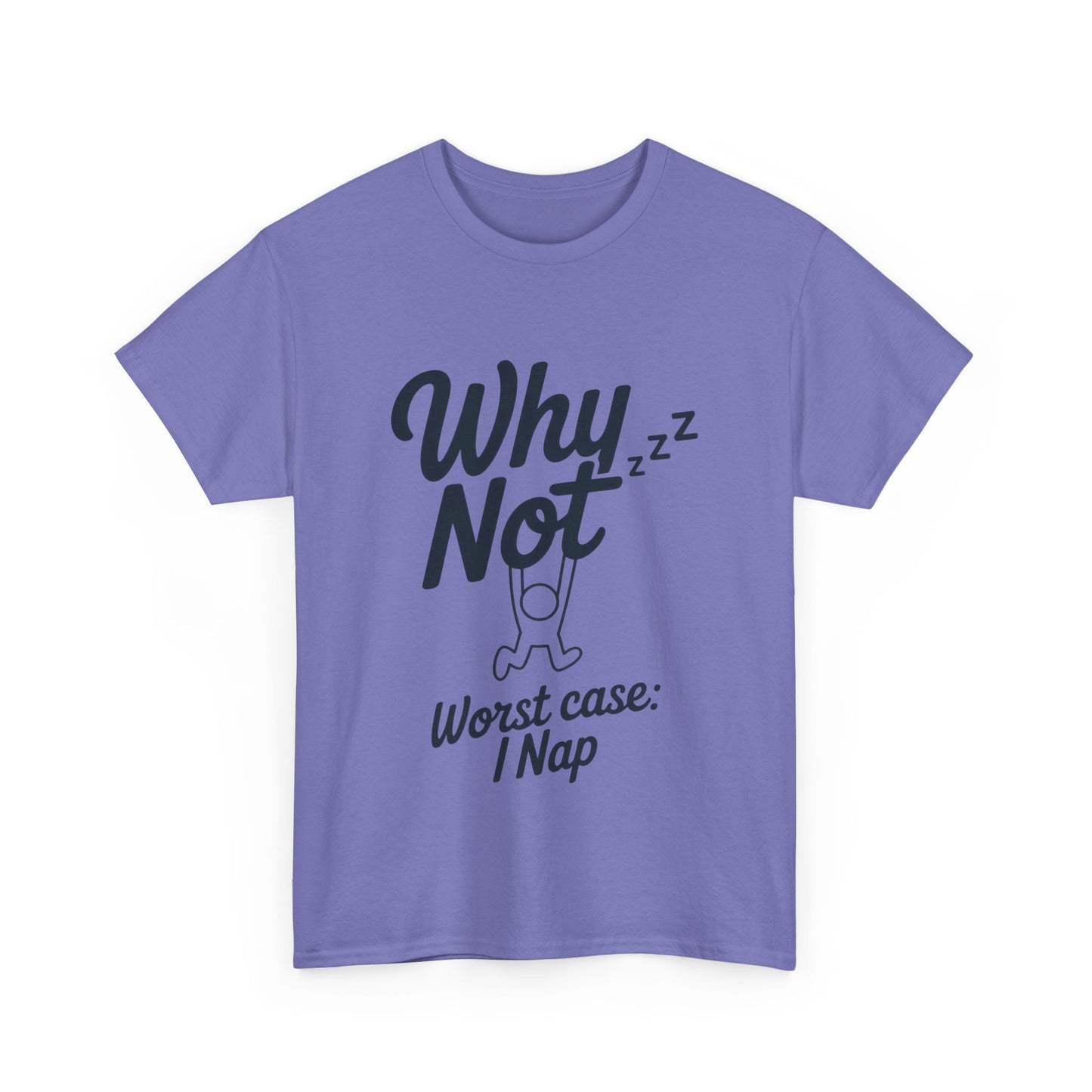 Why Not Quote T-Shirt, Bold Motivational Unisex Heavy Cotton Tee, Casual Statement Shirt, Minimalist Typography Gift Idea,Motivational Quote