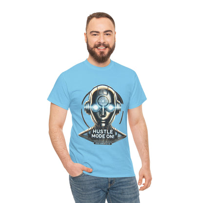 Hustle Mode On Robot T-Shirt, Cyborg Hustle Unisex Tee, Graphic T-Shirt for Gamers & Tech Lovers, Graduations, Motivational Wear