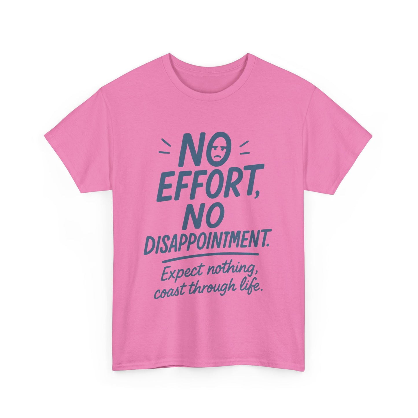 Funny No Effort Womens T-Shirt, No Disappointment Lazy Life Quote Shirt, Cute Graphic Tee for Her, Life Philosophy Shirt, Gift Idea