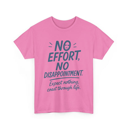 Funny No Effort Womens T-Shirt, No Disappointment Lazy Life Quote Shirt, Cute Graphic Tee for Her, Life Philosophy Shirt, Gift Idea