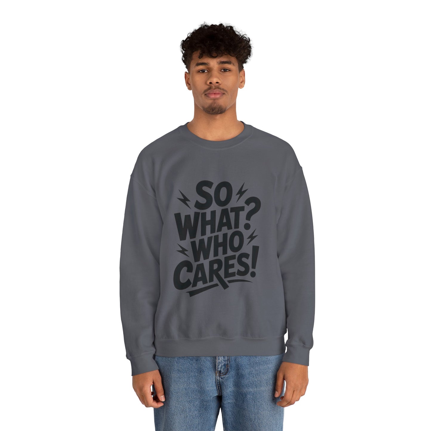 So What? Who Cares! Funny Mens Crewneck Sweatshirt, Bold Statement Design, Lightning Graphic Pullover, Rebellious Urban Humor