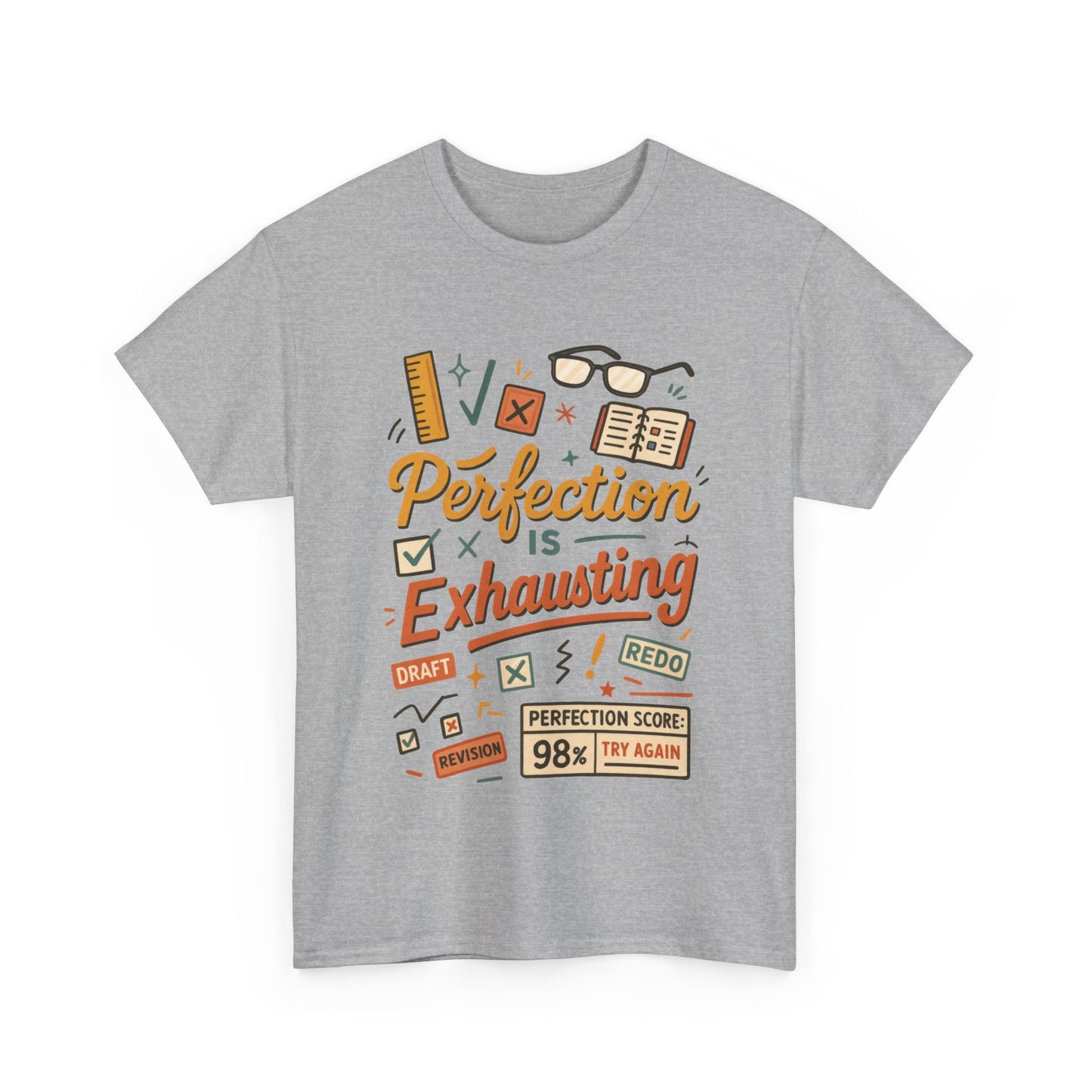 Perfection is Exhausting Tee, Funny T-Shirt for Students, Relaxed Fit Unisex Top, Gift for Graduates, Motivational Apparel, Casual Wear