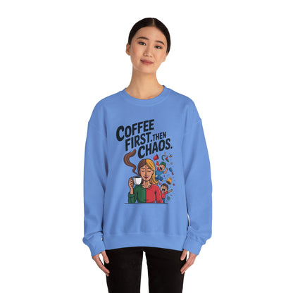 Coffee First Then Chaos Sweatshirt,  Ideal Gift for Moms, Fun Casual Wear, Funny Mom Life Sweatshirt, Mother's Day Gift