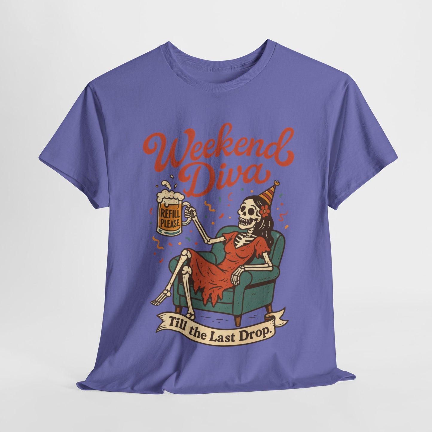 Weekend Diva Funny T-Shirt for Women, Skeleton Party Shirt, Till the Last Drop Tee, Funny Gift for Halloween, Weekend Vibes, Tee for Parties