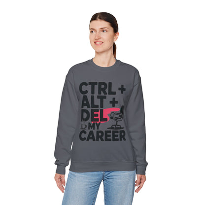 Ctrl Alt Del My Career Sweatshirt, Sarcastic Workwear Graphic Pullover, Funny Office Top, Women's Heavy Blend™ Crewneck Sweatshirt