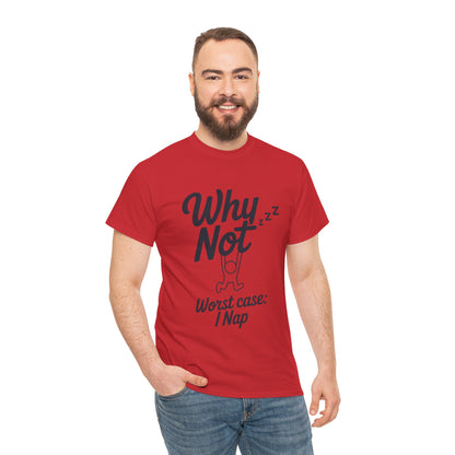 Why Not Quote T-Shirt, Bold Motivational Unisex Heavy Cotton Tee, Casual Statement Shirt, Minimalist Typography Gift Idea,Motivational Quote