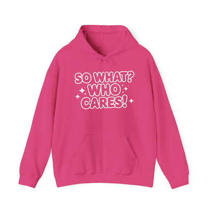 Trendy Womens Hoodie with 'So What? Who Cares!' Print, Casual Wear for Confident Souls, Funny Typography Hoodie, Sassy Graphic Sweater
