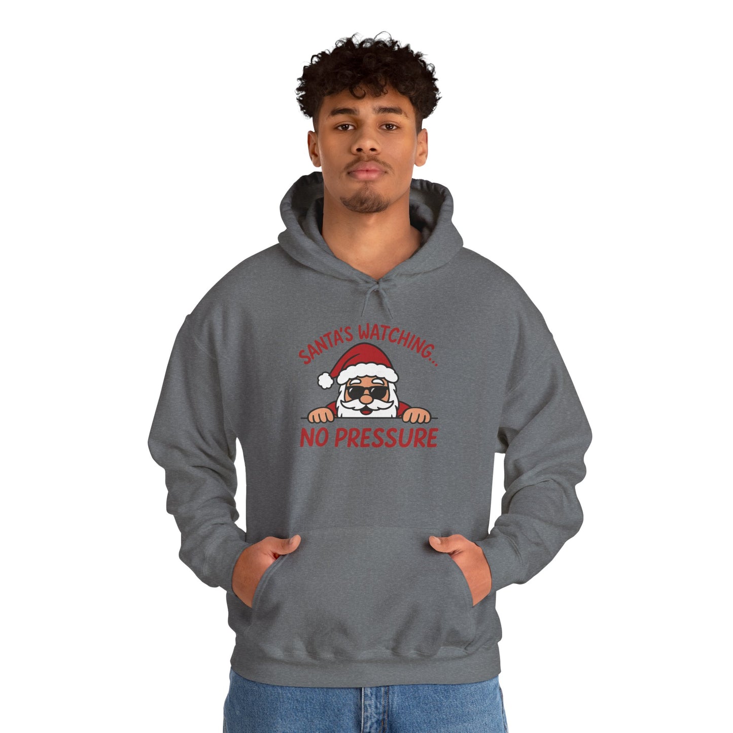 Santa's Watching No Pressure Men's Christmas Hoodie, Funny Holiday Sweatshirt