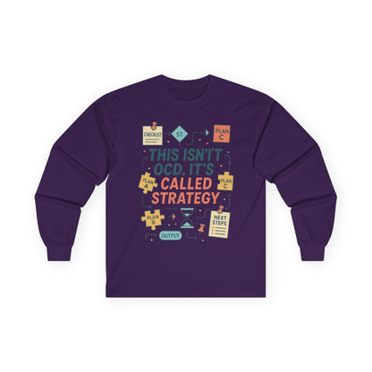 Unisex This Isnt OCD Its Called Strategy Long Sleeve Tee, Perfect Gift for Strategists, Project Managers, Birthday, Team Building, Planning