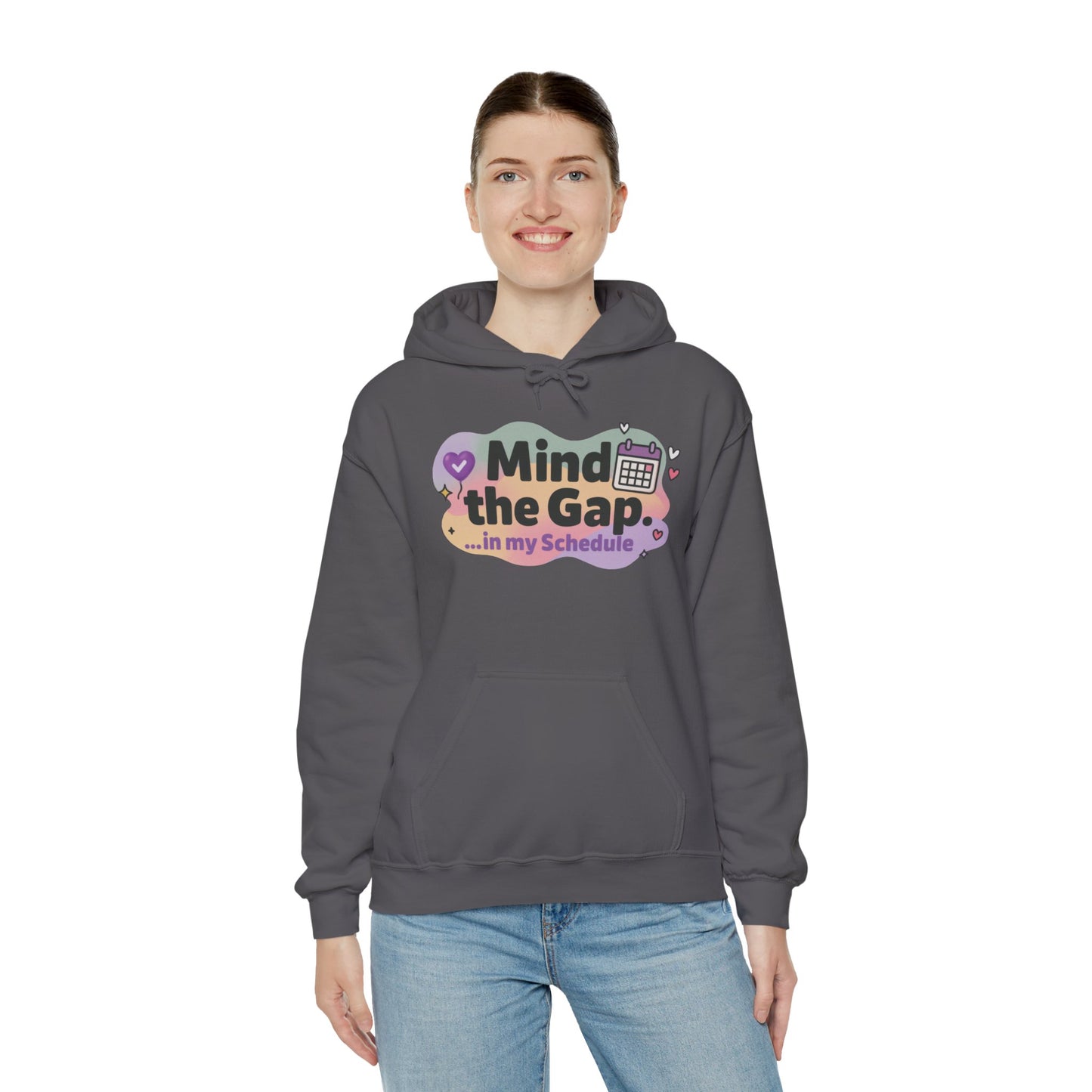 Women's Funny Hoodie, Mind the Gap in My Schedule Hoodie, Self Care Gift for Women, Me Time Relax Hoodie, Mental Health Awareness Top