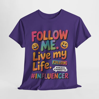 Womens Heavy Cotton Tee, Influencer Graphic Tee, Follow Me Live My Life Shirt, Colorful Trendy GirlBoss T-Shirt, Trendsetter Summer Wear