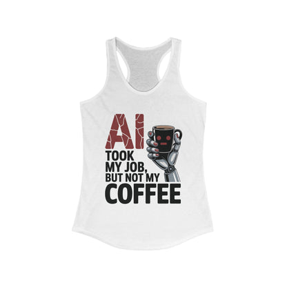 Women's Ideal Racerback Tank, AI Coffee Tank Top, Funny Robot Humor Summer Shirt, Geek Sarcastic Coffee Lover Tee, Sarcastic Work Shirt