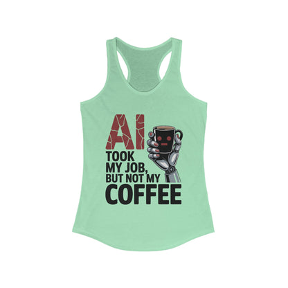 Women's Ideal Racerback Tank, AI Coffee Tank Top, Funny Robot Humor Summer Shirt, Geek Sarcastic Coffee Lover Tee, Sarcastic Work Shirt