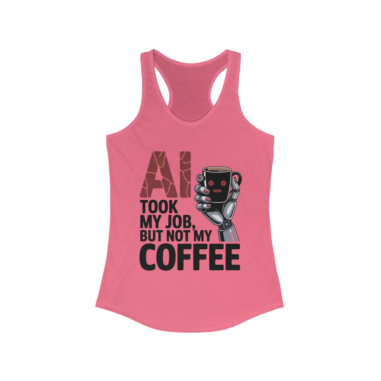 Women's Ideal Racerback Tank, AI Coffee Tank Top, Funny Robot Humor Summer Shirt, Geek Sarcastic Coffee Lover Tee, Sarcastic Work Shirt