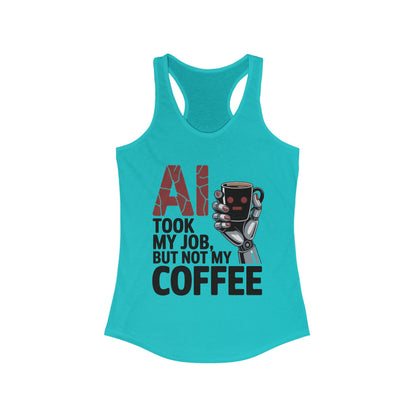 Women's Ideal Racerback Tank, AI Coffee Tank Top, Funny Robot Humor Summer Shirt, Geek Sarcastic Coffee Lover Tee, Sarcastic Work Shirt