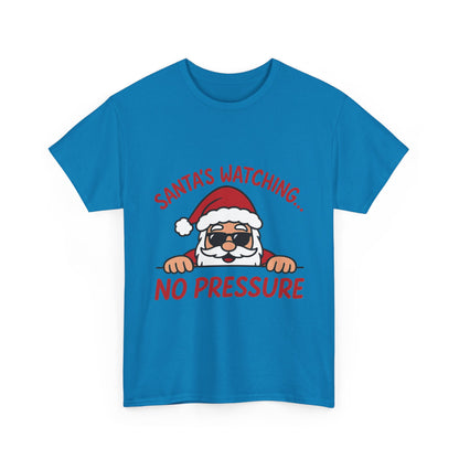Santa's Watching No Pressure Men's Christmas T-Shirt, Funny Holiday Tee