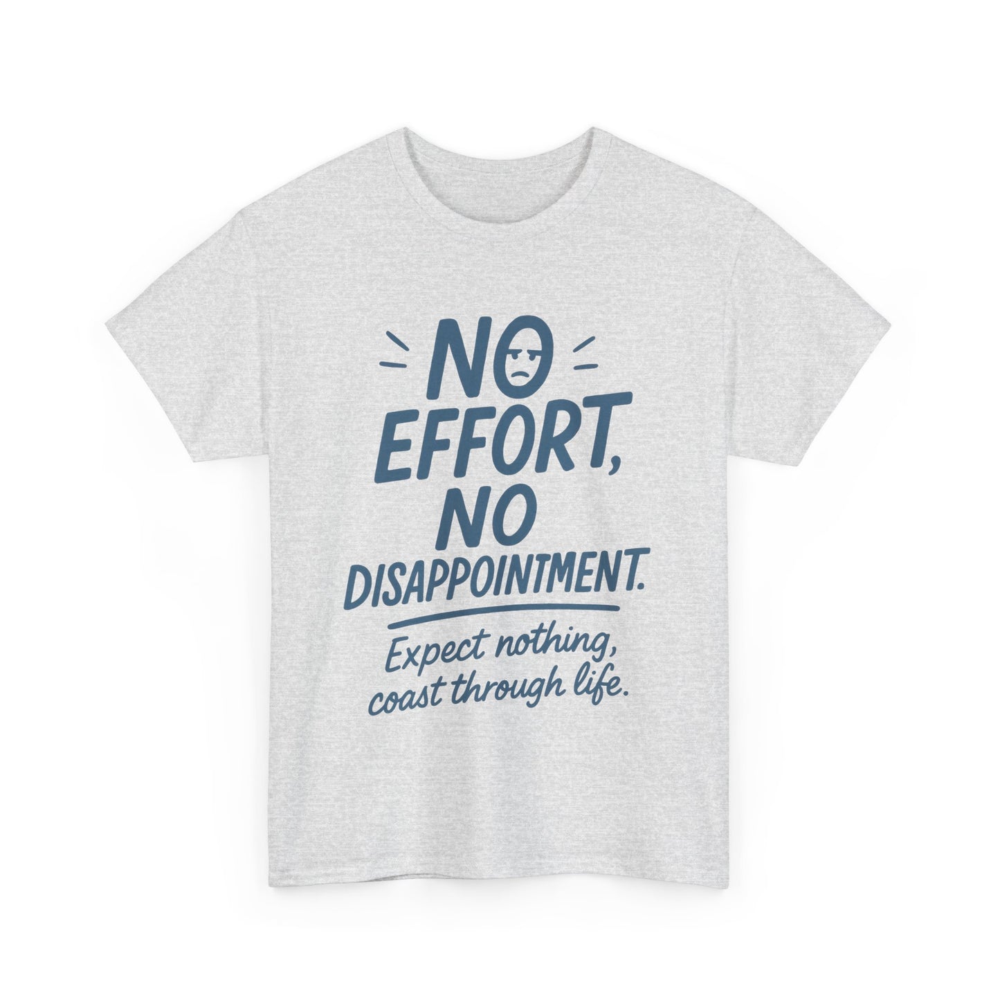 Funny No Effort Mens T-Shirt, No Disappointment Lazy Life Quote Shirt, Relaxed Fit, Funny Casual Shirt, Gift for Friends, Motivation Tee