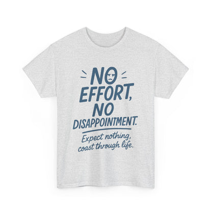 Funny No Effort Mens T-Shirt, No Disappointment Lazy Life Quote Shirt, Relaxed Fit, Funny Casual Shirt, Gift for Friends, Motivation Tee