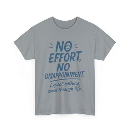 Funny No Effort Mens T-Shirt, No Disappointment Lazy Life Quote Shirt, Relaxed Fit, Funny Casual Shirt, Gift for Friends, Motivation Tee