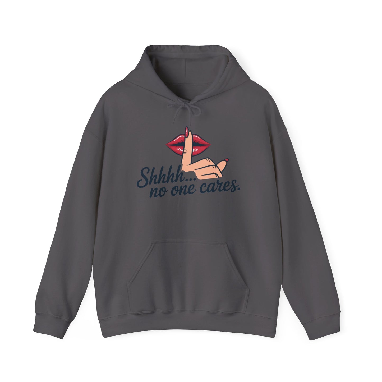 Shhh... No One Cares Hoodie, Funny Sweatshirt, Womens Pullover, Casual Wear, Gift for Friends, Cozy Outfit