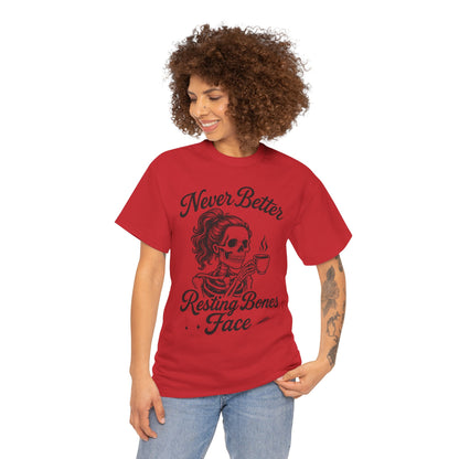 Sassy Skeleton Womens Tee: Never Better, Resting Bones Face, Halloween Costume, Funny Gift, Unisex Humor Shirt, Casual Wear