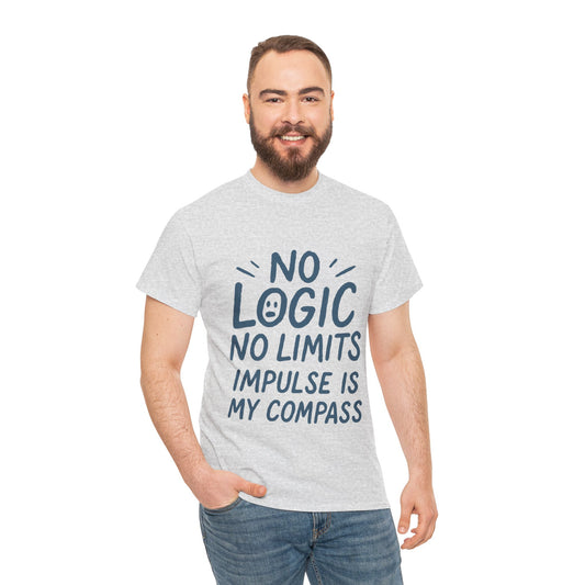 Funny No Logic Mens T-Shirt, No Limits Impulse Quote, Relaxed Fit Graphic Tee, Gift for Him, Casual Wear for Creatives, Gift for Artists