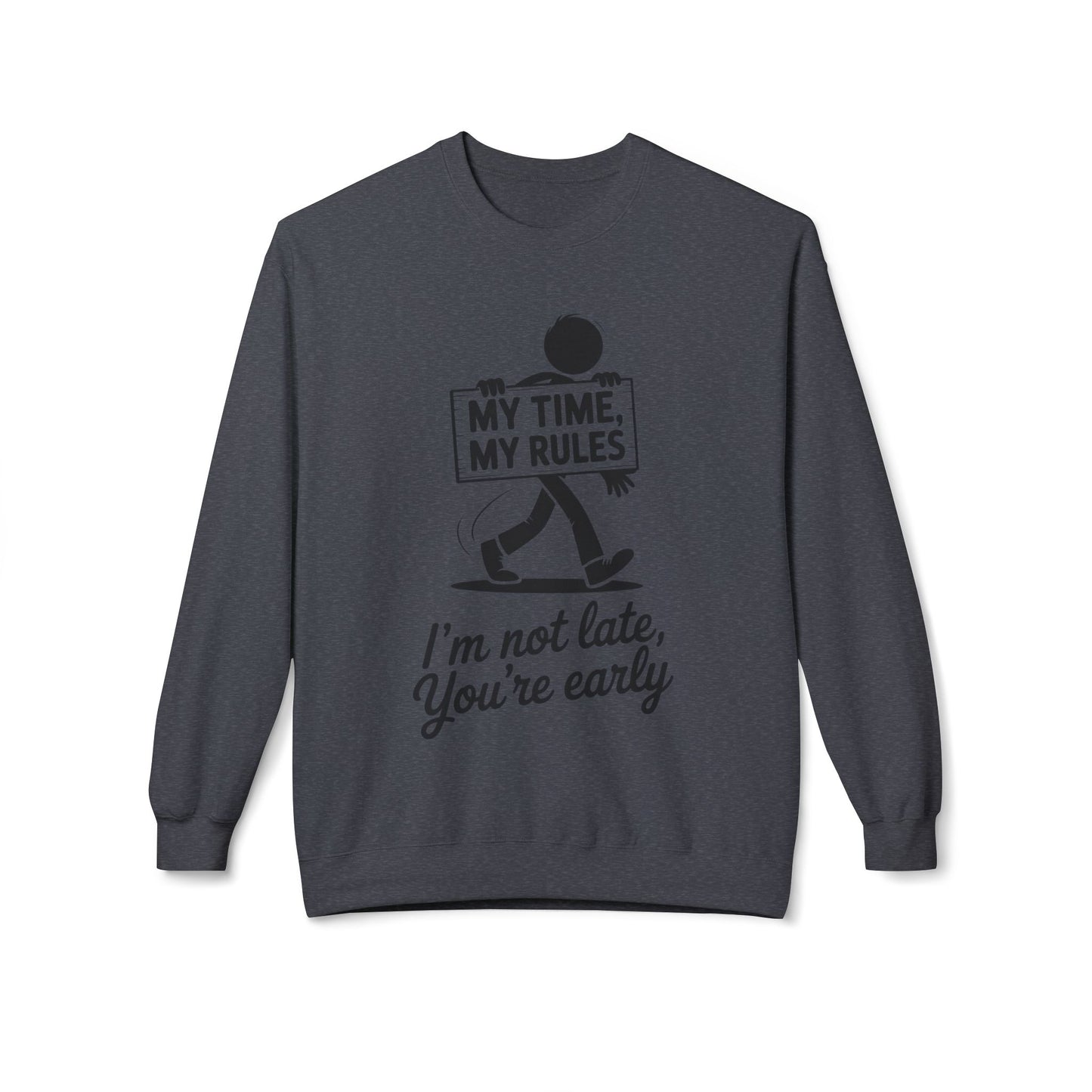 Casual Men's Crewneck Sweatshirt, Funny Sweatshirt for Men, Perfect Gift for Friends, My Time My Rules Design, Time Management Humor