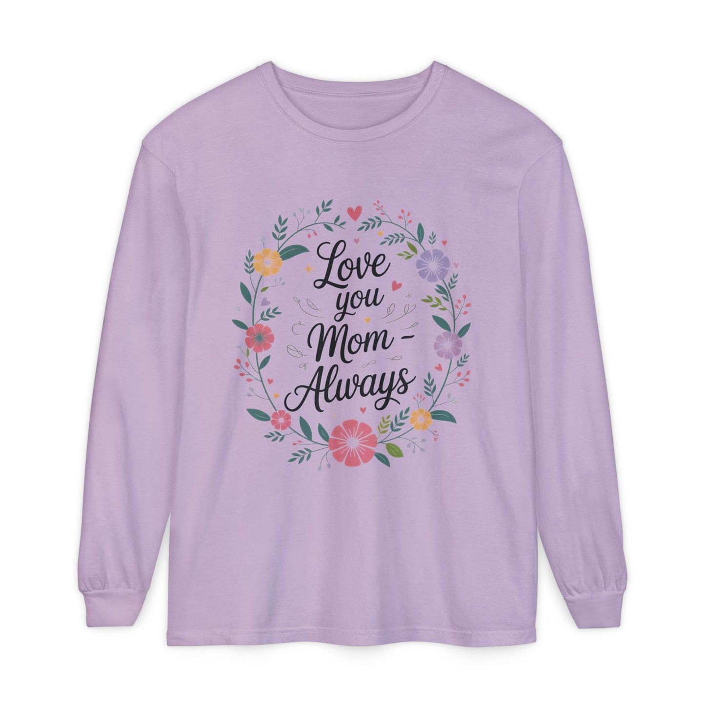Love You Mom Always Floral Shirt, Mother's Day Long Sleeve Tee, Sweet Gift for Mom, Mother's Day Gift