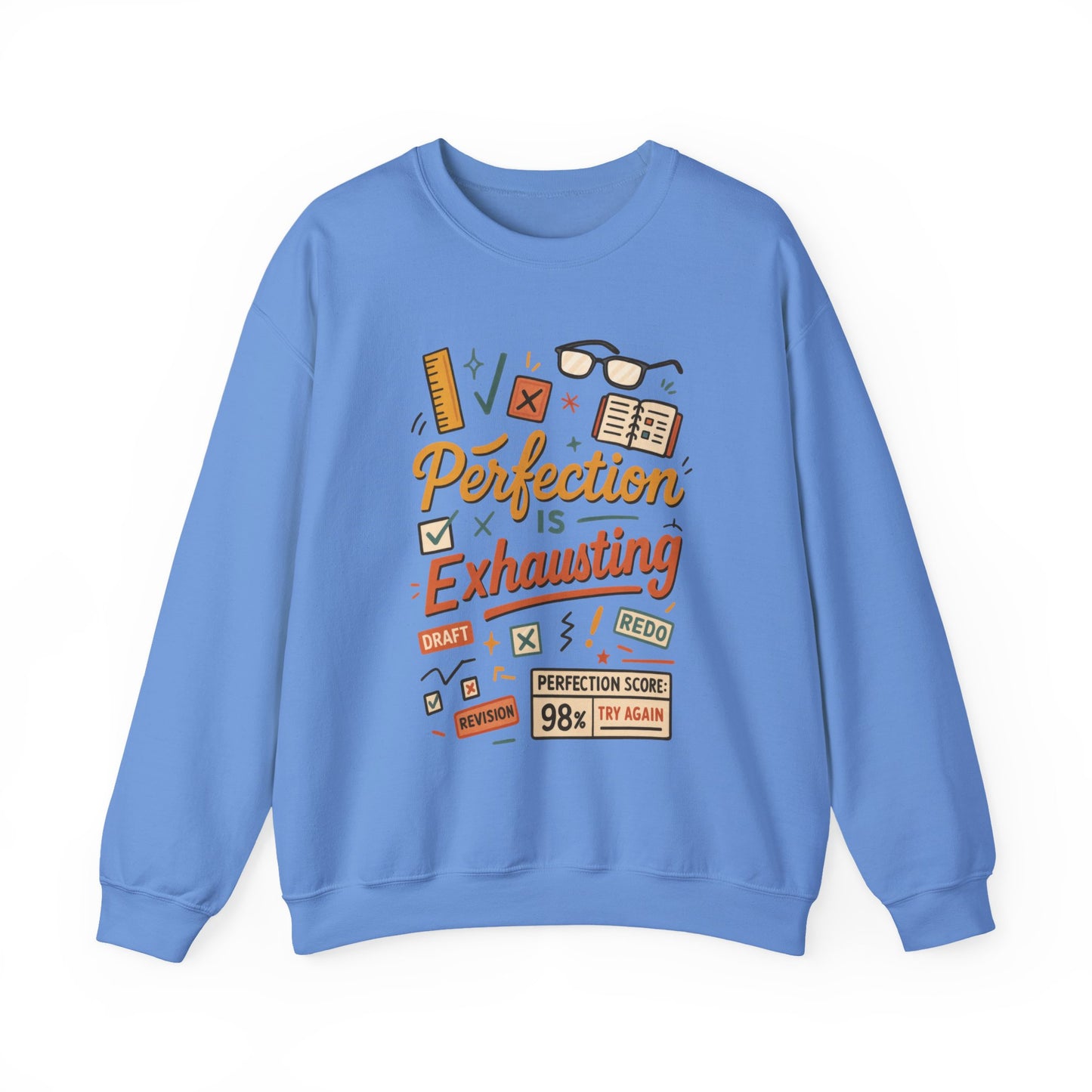 Exhausting Perfection Crewneck Sweatshirt, Funny Gift for Students, Cozy Unisex Sweater, Gift for Graduates, Motivational Apparel
