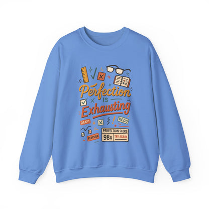 Exhausting Perfection Crewneck Sweatshirt, Funny Gift for Students, Cozy Unisex Sweater, Gift for Graduates, Motivational Apparel