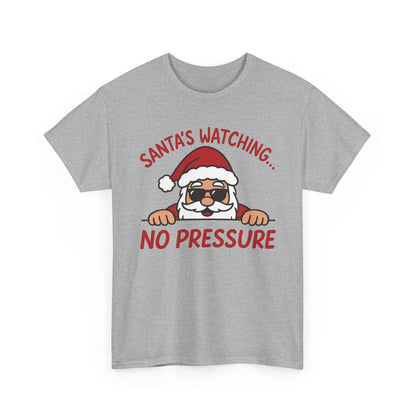 Santa's Watching No Pressure Women's Christmas T-Shirt, Funny Holiday Tee
