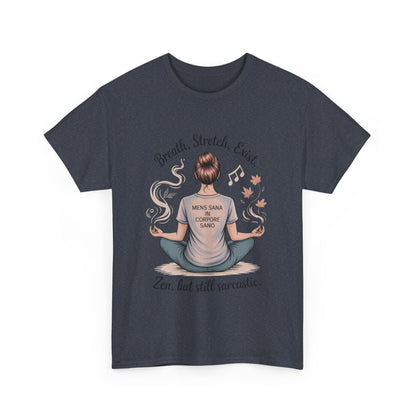 Zen Sarcasm Women's Heavy Cotton Tee, Breath Stretch Exist Shirt, Gift for Yoga Lovers, Relaxation Tee, Funny Meditation Top, Relaxation Tee