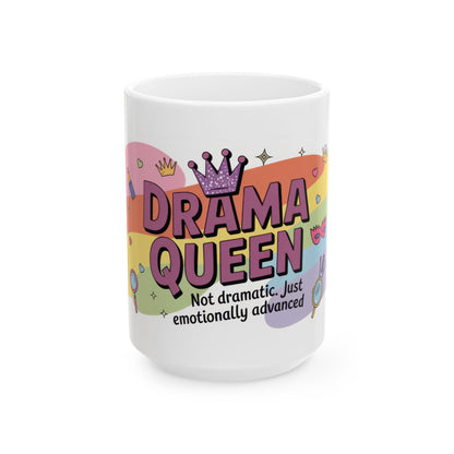 Drama Queen Coffee Mug, Funny Colorful Quote Cup, Not Dramatic Just Emotionally Advanced, Gift for Sassy Women or Friends
