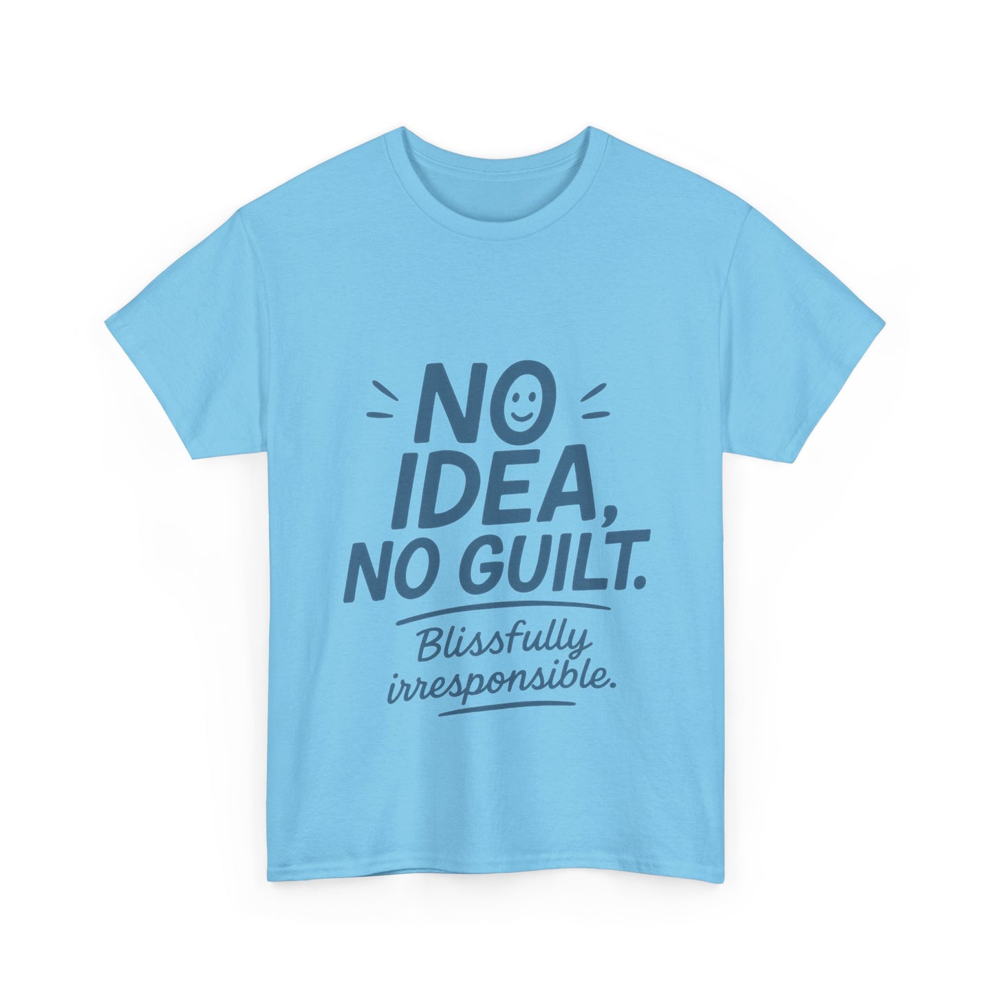 Funny No Idea Mens T-Shirt, No Guilt Blissfully Irresponsible Quote, Casual Relaxed Fit Tee, Humor Gift for Him, Humorous T-Shirt