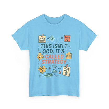 Funny Womens Strategy T-Shirt, This Isnt OCD Its Called Strategy, Planner Girl Gift Tee, Gift for Strategists, Office Humor Top