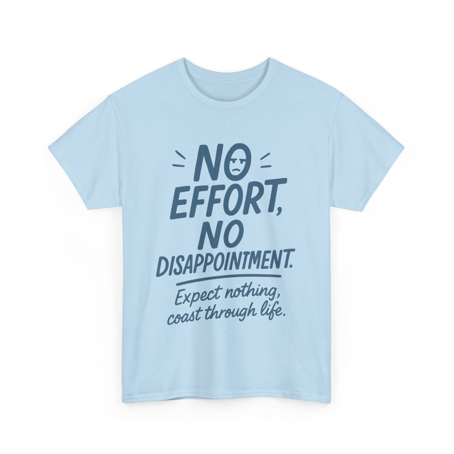 Funny No Effort Mens T-Shirt, No Disappointment Lazy Life Quote Shirt, Relaxed Fit, Funny Casual Shirt, Gift for Friends, Motivation Tee