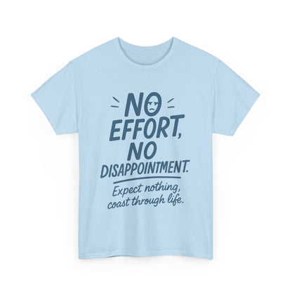 Funny No Effort Mens T-Shirt, No Disappointment Lazy Life Quote Shirt, Relaxed Fit, Funny Casual Shirt, Gift for Friends, Motivation Tee