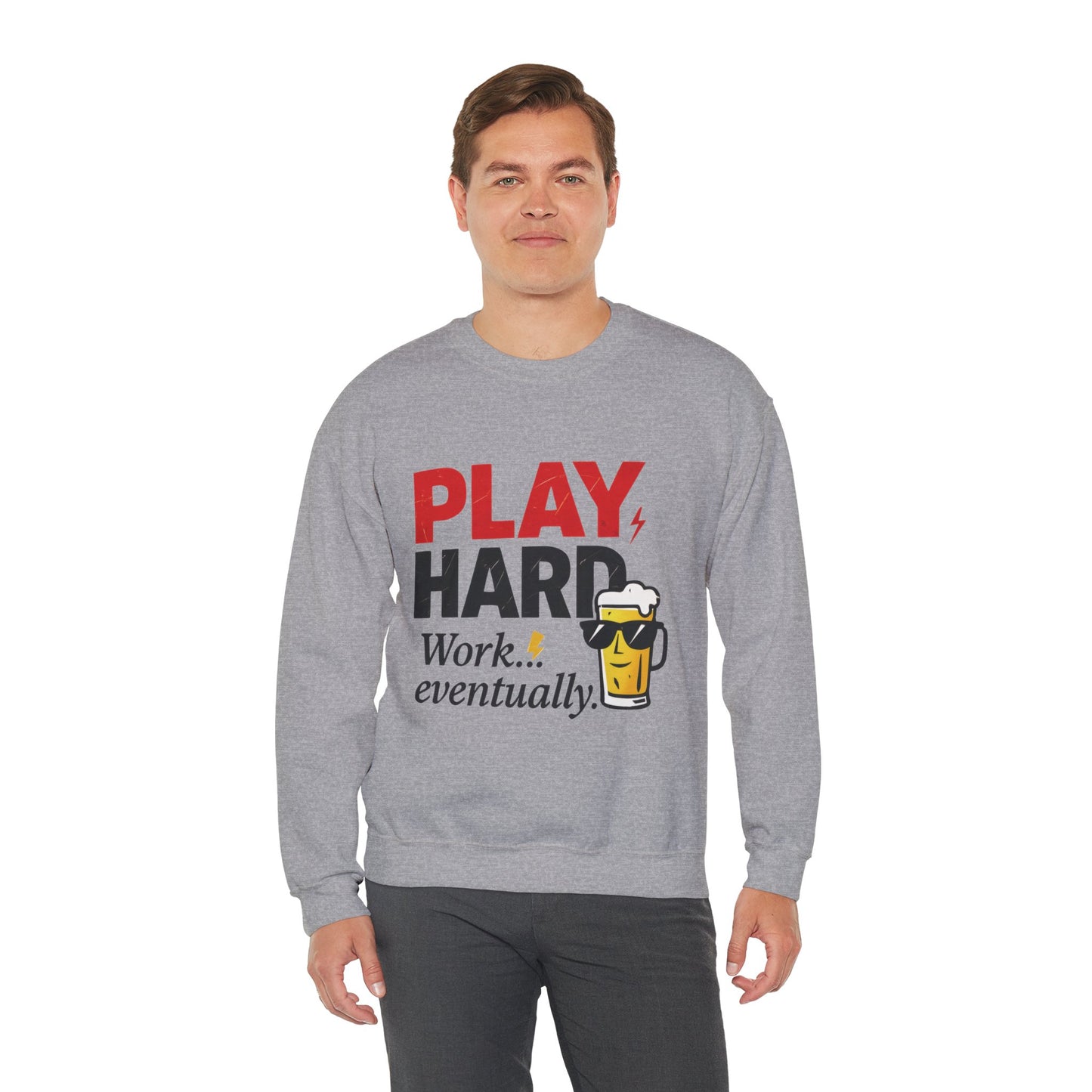 Play Hard Work Eventually Sweatshirt, Funny Mens Crewneck, Casual Gift, Weekend Wear, Holiday Sweater, Cozy Apparel