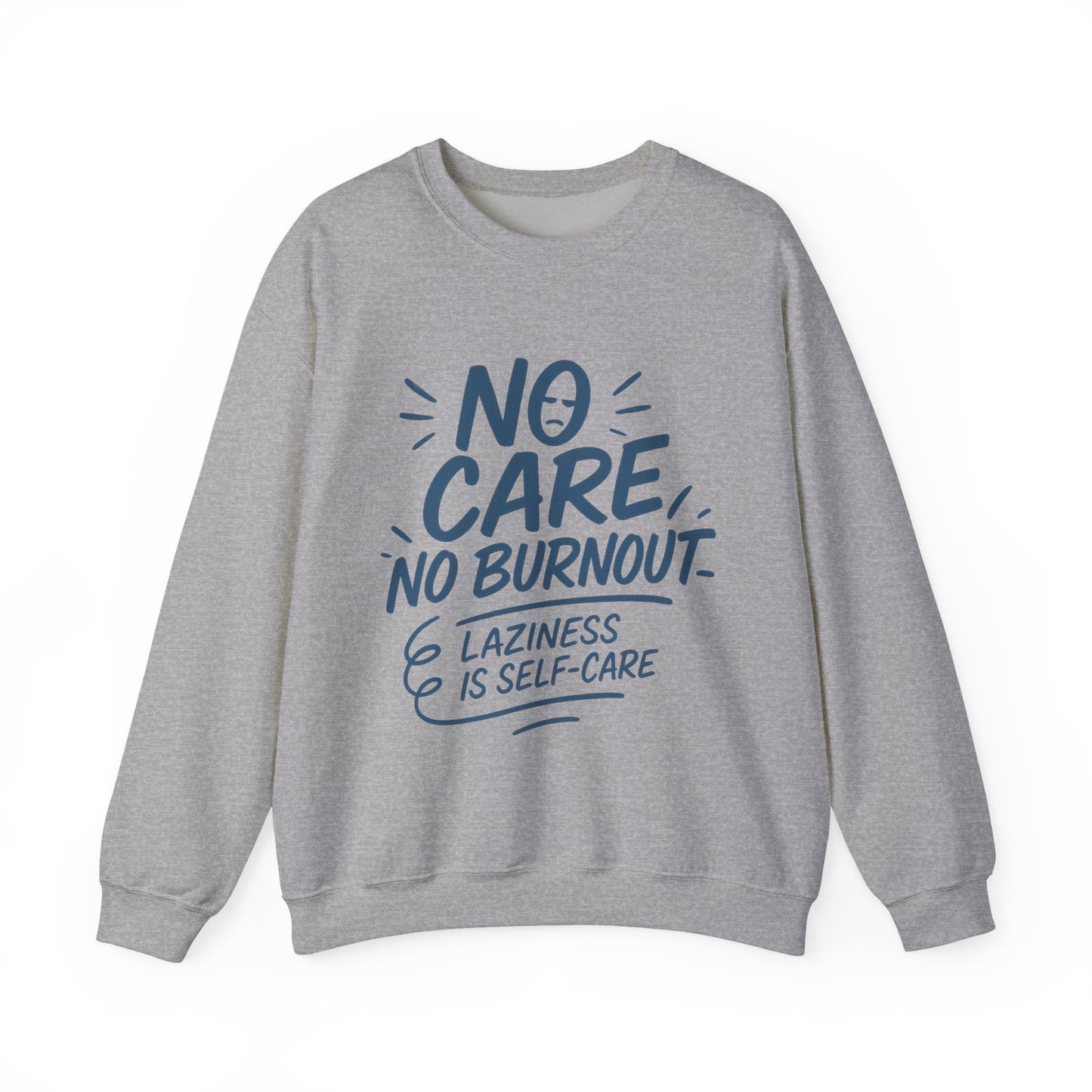 Funny Self-Care Mens Sweatshirt, No Care No Burnout Lazy Quote, Relaxed Fit Pullover, Gift for Him, Self-Care Style, Crewneck Sweatshirt