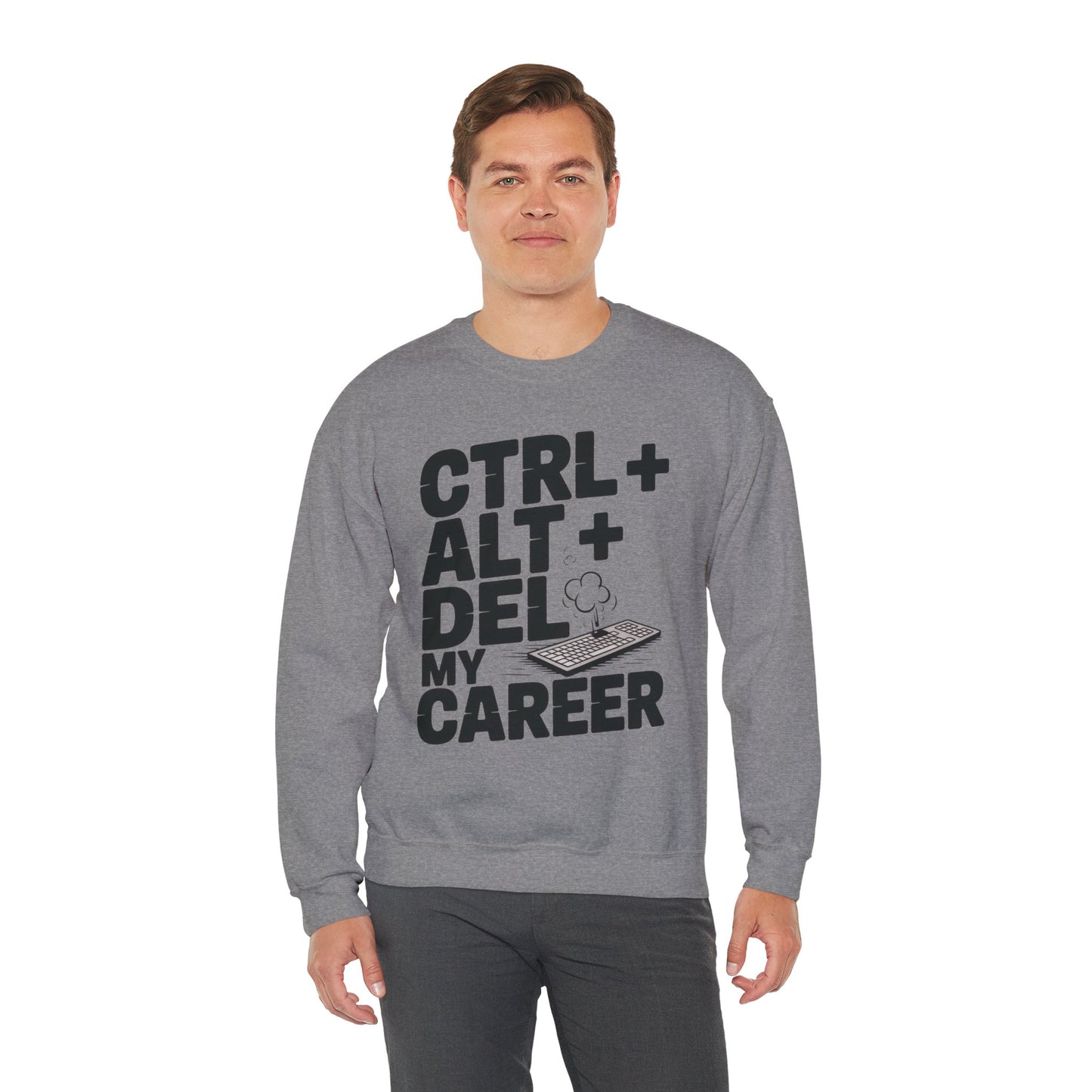 Ctrl Alt Del My Career Sweatshirt, Sarcastic Workwear Graphic Pullover, Funny Office Top, Men's Heavy Blend™ Crewneck Sweatshirt
