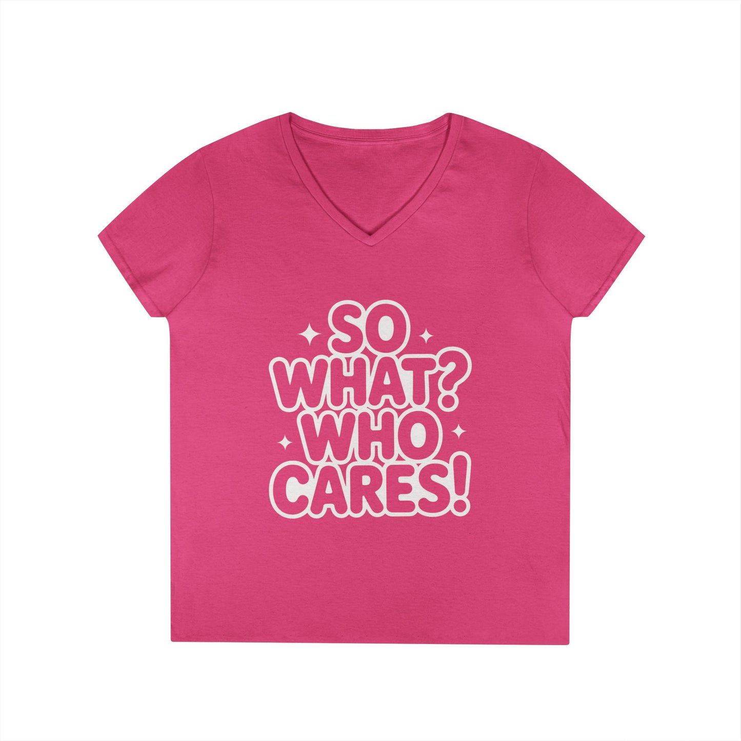 Ladies' V-Neck T-Shirt with 'So What? Who Cares!' Print, Casual Wear for Confident Souls, Funny Typography Shirt, Womens Sassy Graphic Tee
